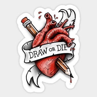 Draw or Die Sticker